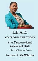 L.E.A.D.: Living Empowered and Determined 1724569783 Book Cover