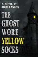 The Ghost Wore Yellow Socks 1934531146 Book Cover