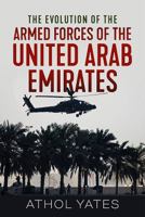 The Evolution of the Armed Forces of the United Arab Emirates 1912866005 Book Cover