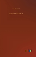 Sawtooth Ranch 1517116724 Book Cover
