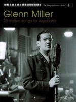 Glenn Miller -- 23 Classic Songs for Keyboard (the Easy Keyboard Library): Electronic Keyboard 0571528546 Book Cover