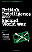 British Intelligence in the Second World War 0521351960 Book Cover