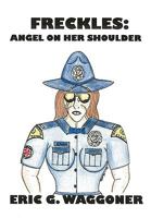 Freckles: Angel On Her Shoulder 1598588893 Book Cover