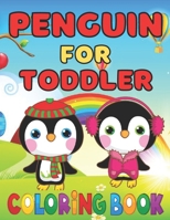 Penguin Coloring Book for Toddler: Fun Designs For Boys And Girls - Perfect For Toddler’s, Preschooler & Kids ages 2-4, 4-8 B09BT69L8C Book Cover