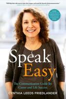 Speak Easy: The Communication Guide for Career and Life Success 1439231923 Book Cover