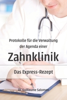 Protokolle für die Verwaltung der Agenda einer Zahnklinik: Das Express-Rezept 396074031X Book Cover