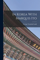 In Korea with Marquis Ito 9353708796 Book Cover
