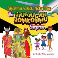 The Jamaican Jonkonnu Surprise (Ayanna and Adanna) B0DN8Q2NL9 Book Cover