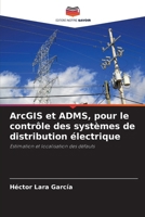 ArcGIS et ADMS, pour le contrôle des systèmes de distribution électrique (French Edition) 6207045904 Book Cover