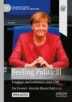 Feeling Political : Emotions and Institutions Since 1789 3030898601 Book Cover
