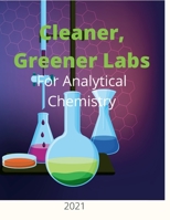 Cleaner, Greener Labs for Analytical Chemistry 2021 1667187635 Book Cover