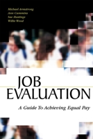 Job Evaluation: A Guide to Achieving Equal Pay 0749444819 Book Cover