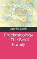 Frackmicology - The Spirit Family B0FLNWCSRS Book Cover