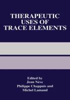Therapeutic Uses of Trace Elements 1489901698 Book Cover