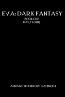 Eva: Dark Fantasy: Book One Part Four B0CRQ4G94Q Book Cover