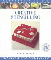Creative Stencilling: Intermediate Techniques (Sugarcraft Skills Ser) 1853914959 Book Cover