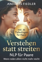 Verstehen statt streiten: NLP für Paare (German Edition) B0GX5PXPC2 Book Cover