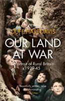 Our Land at War: A Portrait of Rural Britain 1939-45 0007516533 Book Cover