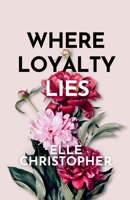 Where Loyalty Lies : A Novel 1966386044 Book Cover