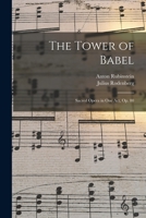 The Tower of Babel: Sacred Opera in One Act, Op. 80 1018509607 Book Cover