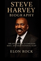 STEVE HARVEY BIOGRAPHY: The Journey of a Comedian, Host, and Motivational Icon B0F74D51D4 Book Cover