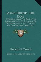 Man's Friend, The Dog 1120641020 Book Cover