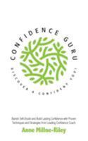 Confidence Guru - Discover a Confident You! 178623422X Book Cover