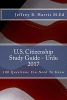 U.S. Citizenship Study Guide- Urdu: 100 Questions You Need to Know 1544119569 Book Cover