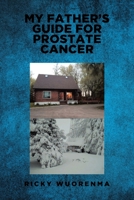 My Father's Guide for Prostate Cancer 1644687461 Book Cover