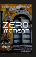 Zero Moment - Hardcover: Do not be afraid, this is only a passing novel and will end 1471077322 Book Cover