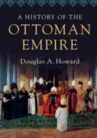 A History of the Ottoman Empire 0521727308 Book Cover