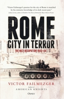 City in Terror: Nazi Occupied Rome, 1943–44 147284128X Book Cover