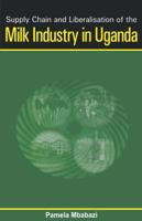 Supply Chain And Liberalisation Of The Milk Industry In Uganda 9970024949 Book Cover