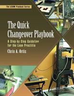 The Quick Changeover Playbook: A Step-By-Step Guideline for the Lean Practitioner 1138437956 Book Cover