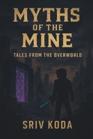 Myths of the Mine: Tales from the Overworld B0F5WVPDQD Book Cover