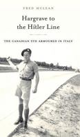 Hargrave to the Hitler Line: The Canadian 5th Armoured in Italy 1773703331 Book Cover