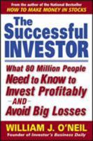 The Successful Investor: What 80 Million People Need to Know to Invest Profitably and Avoid Big Losses 007142959X Book Cover