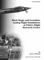 Black Magic and Gremlins: Analog Flight Simulations at NASA's Flight Research Center 1493785486 Book Cover