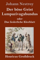 Der B Se Geist Lumpazivagabundus Oder Das Liederliche Kleeblatt 3150030250 Book Cover