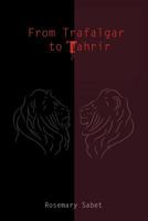 From Trafalgar to Tahrir 1467890324 Book Cover