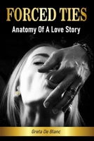 Forced Ties: Anatomy Of A Love Story B0BV1LSZ32 Book Cover