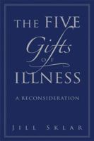 The Five Gifts of Illness: A Reconsideration 1569242992 Book Cover