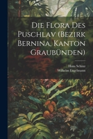 Die Flora des Puschlav (Bezirk Bernina, Kanton Graubünden) 1021385298 Book Cover