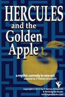 Hercules and the Golden Apple: A Legendary Comedy in One Act 1517420016 Book Cover