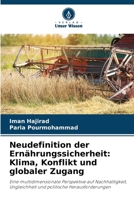 Neudefinition der Ernährungssicherheit: Klima, Konflikt und globaler Zugang (German Edition) 620846028X Book Cover