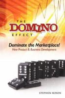 The Domino Effect: Dominate the Marketplace: New Product & Business Development 1425996124 Book Cover