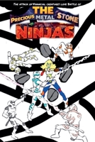 The Attack of Financial Creatures Love Battle of The Precious Metal Stone Ninjas Part 1 B0H3T8RTWV Book Cover