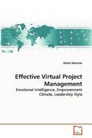 Effective Virtual Project Management: Emotional Intelligence, Empowerment Climate, Leadership Style 3639274342 Book Cover