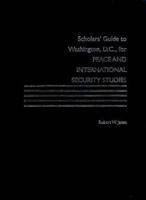 Scholars' Guide to Washington, D.C., for Peace and International Security Studies 0801852188 Book Cover