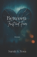 Between Trust and Fear (Between Trust and Fear & Behind Ruins and Passion) (German Edition) B0G6VBPRGV Book Cover